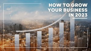 How to Grow Your Business in 2023