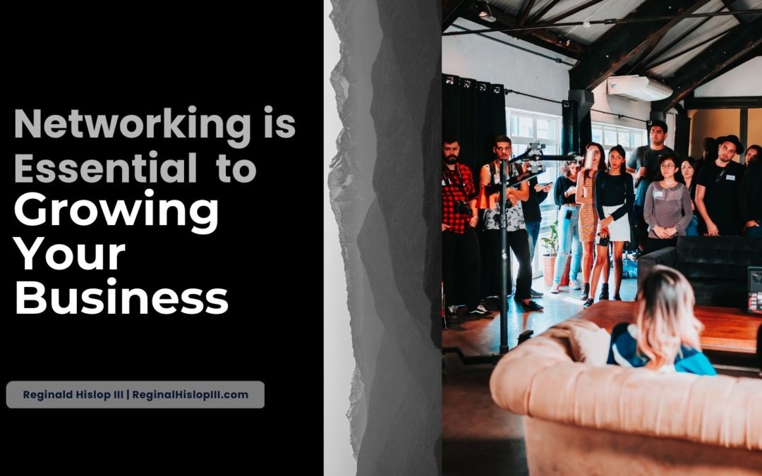 Networking is Essential to Growing Your Business